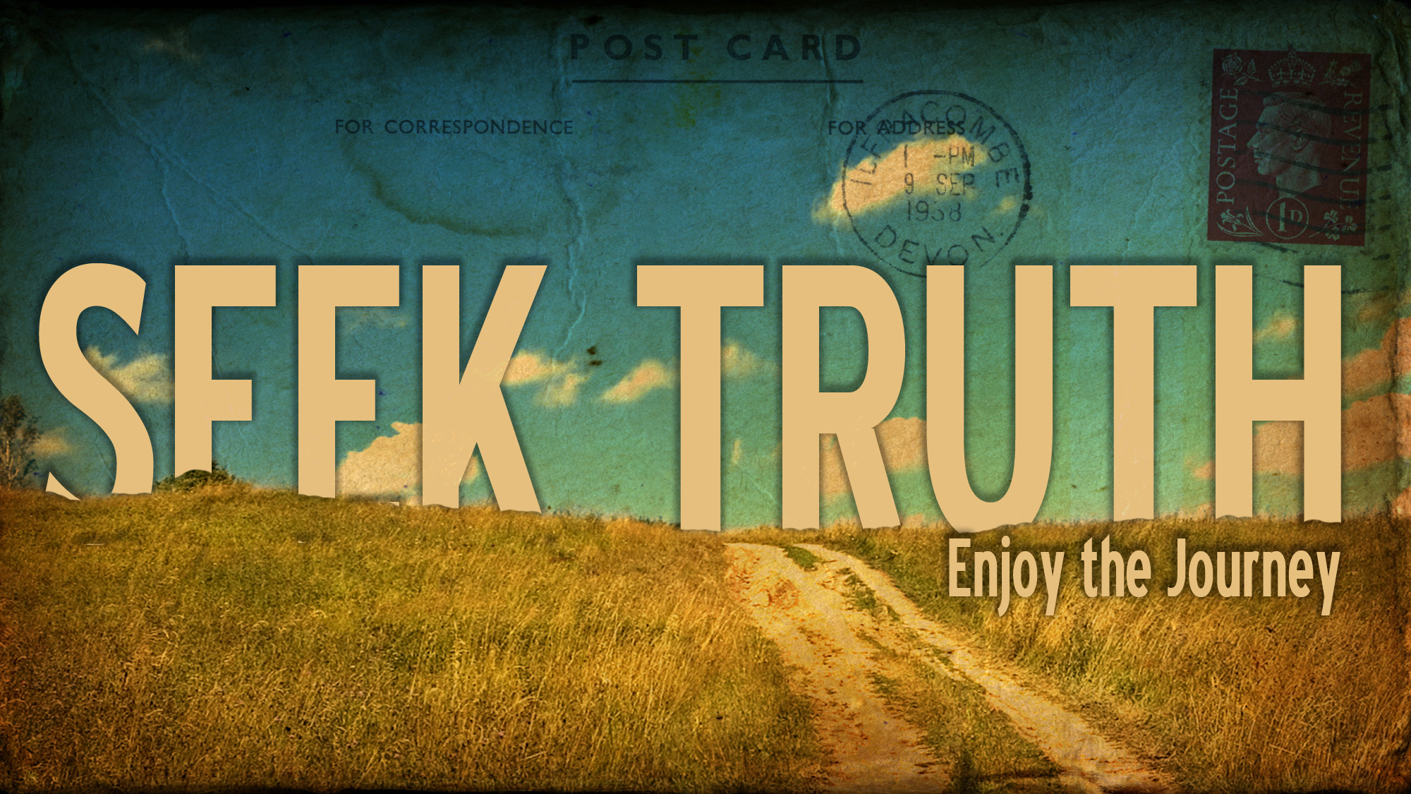 Seek the Truth - Enjoy the Ride